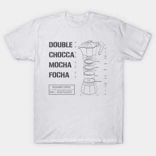 Double Chocca Mocha Focha T-Shirt